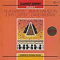 CLARINET SUMMIT - Volume II, Alvin Batiste , John Carter , Jimmy Hamilton , David Murray