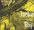 � Jackie and Roy,  Jackie & Roy