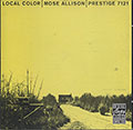 LOCAL COLOR, Mose Allison