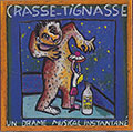 crasse-tignasse,  Un Drame Musical Instantan�