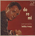 DO-RE-MI, Bobby Troup