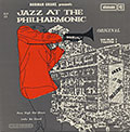 JAZZ AT THE PHILHARMONIC Original Volume1, Norman Granz