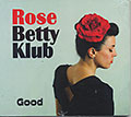 GOOD, Marte Nosmas ,  Rose Betty Club