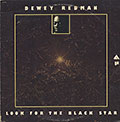 LOOK FOR THE BLACK STAR, Dewey Redman