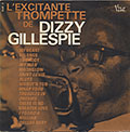 L'EXCITANTE TROMPETTE, Dizzy Gillespie
