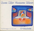Hommage � Claude   � TOULOUSE..., Eddy Louiss , Bernard Lubat , Luigi Trussardi , Maurice Vander