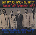 Live at Café Bohemia 1957, Jay Jay Johnson