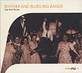 RHYTHM AND BLUES BIG BANDS Jazz that Rocks, Count Basie , Cab Calloway , Lionel Hampton , Wynonie Harris , Erskine Hawkins , Buddy Johnson , Louis Jordan , Lucky Millinder , Johnny Otis , Hot Lips Page , Eddie Vinson