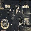 IN THE TRADITION, Arthur Blythe
