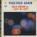 TOGETHER AGAIN, Willis Jackson , Jack Mcduff