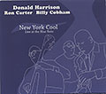 New York Cool Live at the Blue Note, Ron Carter , Billy Cobham , Donald Harrison