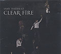 Clear Fire, Samy Thi�bault