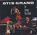 He Knows The Blues, Otis Grand