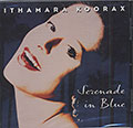 Serenade In Blue , Ithamara Koorax