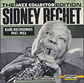 Rare Recordings 1947-1953, Sidney Bechet