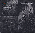 FLY  Year Of The Snake , Jeff Ballard , Larry Grenadier , Mark Turner