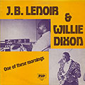 One Of These Mornings, Willie Dixon , J.B. Lenoir