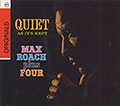 Quiet As It's Kept, Max Roach