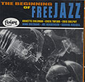 THE BEGINNING OF FREE JAZZ , Ornette Coleman , John Coltrane , Eric Dolphy , Joe Henderson , Yusef Lateef ,  George Russell , Cecil Taylor