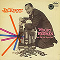 JACKPOT!, Woody Herman