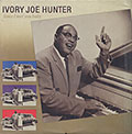 Since I met you baby, Ivory Joe Hunter