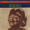 THE PURE SOUL OF BIG MAYBELLE , Big Maybelle