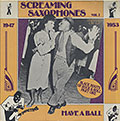 SCREAMING SAXOPHONE - HAVE A BALL , Paul Bascomb , Joe Houston , Morris Lane , Leo Parker , Charlie Singleton , Joe Thomas