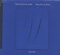 EXUDE, Ralph Alessi , Francesca Han