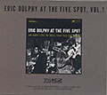 AT THE FIVE SPOT, VOL.1, Eric Dolphy