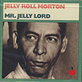 MR. JELLY LORD, Jelly Roll Morton