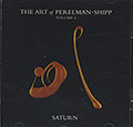 SATURN  THE ART of PERELMAN-SHIPP  VOL.6, Ivo Perelman , Matthew Shipp