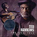 the final tour, Ted Hawkins