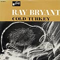 Cold Turkey, Ray Bryant