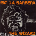 The wizard, Pat La Barbera