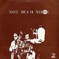 Not Much Noise, Christian Escoud� , Gus Nemeth , Mike Zwerin