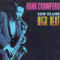 low flamme high heat, Hank Crawford