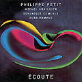 Ecoute, Philippe Petit