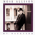 my backyard, Mose Allison