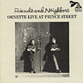 Friends and neighbors, Ornette Coleman