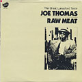 raw meat, Joe Thomas