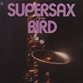 Supersax plays Bird,  Supersax