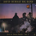 Live at Sweet Basil vol.2, David Murray