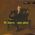 Mr. Roberts plays Guitar, Howard Roberts