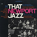 That Newport Jazz,  The Newport 'house' Band ,  The Newport All-stars