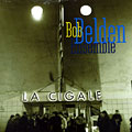 la cigale, Bob Belden