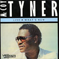 Live What's New, McCoy Tyner