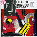 Meditation, Charles Mingus