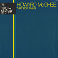 That bop thing, Howard McGhee