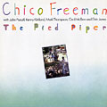 The pied piper, Chico Freeman