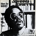 Blues for Harvey, Johnny Griffin